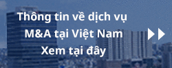 Thông tin về dịch vụ M&A tại Việt Nam. Xem tại đây